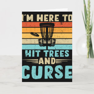 Disc Golf I'm Just Here To Hit Trees And Curse Dis Card