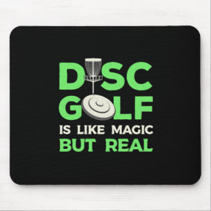 Disc Golf Is Like Magic But Real Mouse Pad