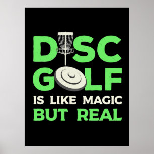 Disc Golf Is Like Magic But Real Poster