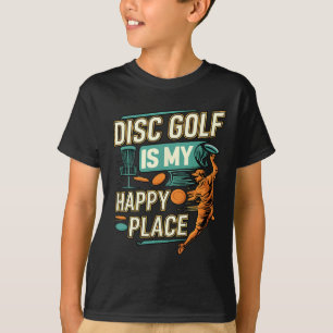 Disc Golf Is My Happy Place Player T-Shirt