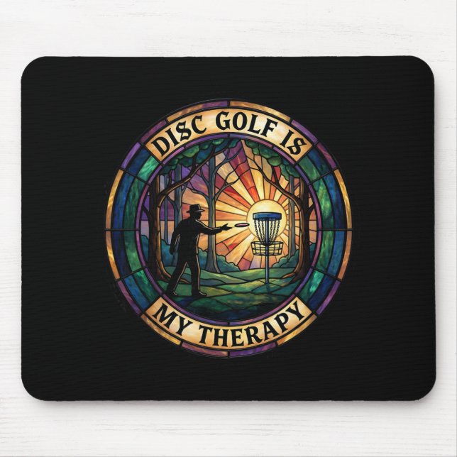 Disc Golf Is My Therapy Disc Golfer Nature  Mouse Pad (Front)