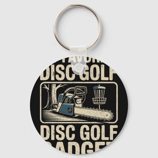 Disc Golf Joke My Favourite Disc Golf Gadget _2  Keychain (Front)