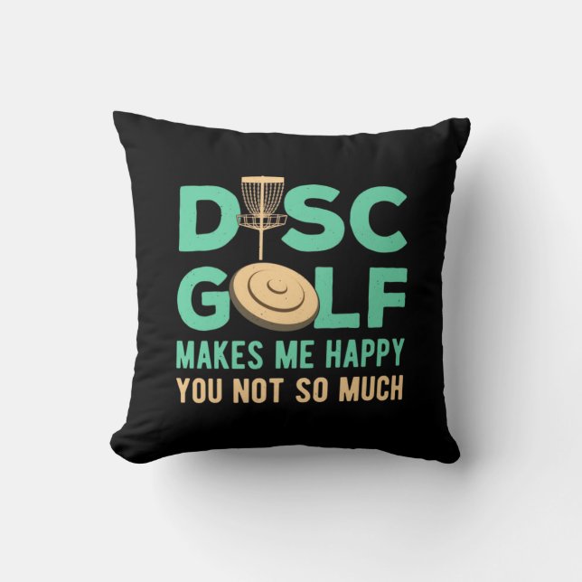 Disc Golf Makes Me Happy Throw Pillow (Front)