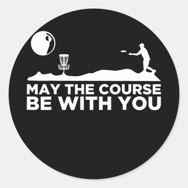 Disc Golf May The Course Be With You  Classic Round Sticker (Front)