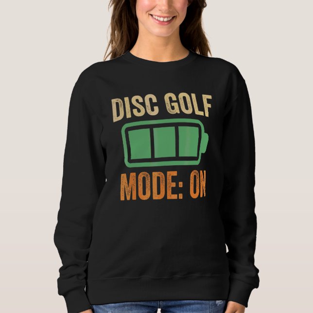 Disc Golf Mode On Battery Design Sweatshirt (Front)