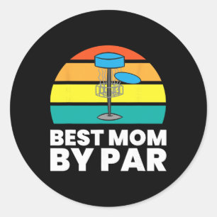 Disc Golf Mom - Best Mom By Par _1  Classic Round Sticker
