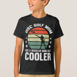 Disc Golf Mom Disc Golfing Mother Frisbee Golfer W T-Shirt