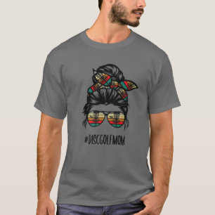 Disc Golf Mom Life Messy Bun Hair Glasses T-Shirt