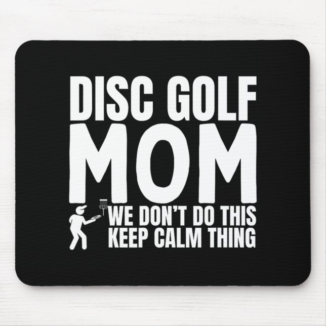 Disc Golf Mom Quote Funny Disc Golf  Mouse Pad (Front)
