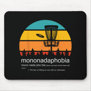 Disc Golf Mononadaphobia Funny Disc Golf Mouse Pad