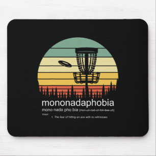 Disc Golf Mononadaphobia Funny Disc Golf Mouse Pad