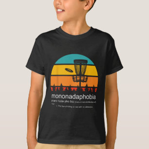 Disc Golf Mononadaphobia Funny Disc Golf T-Shirt