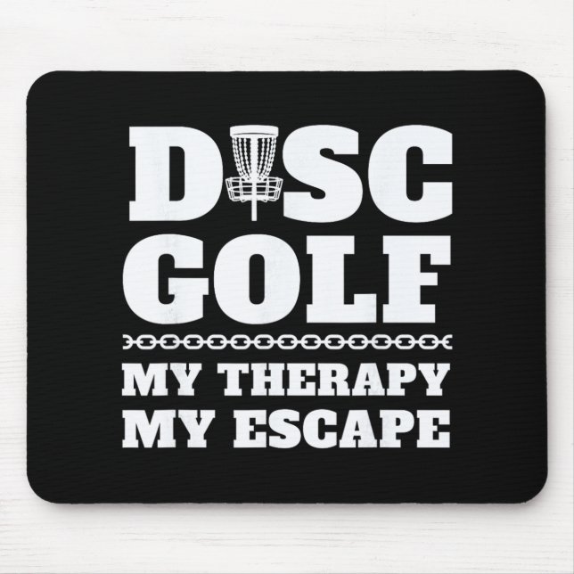 Disc Golf My Therapy My Escape Funny  Mouse Pad (Front)