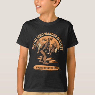 Disc Golf - Not All Who Wander Are Lost Funny Sarc T-Shirt