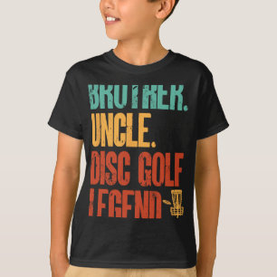 Disc Golf Player Brother Uncle Disc Golf Legend T-Shirt