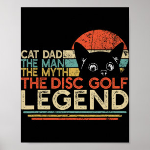 Disc Golf Player Cat Dad Man Myth Legend  Poster