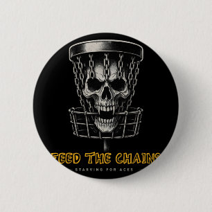 Disc Golf Player - Funny Feed The Chains  2 Inch Round Button