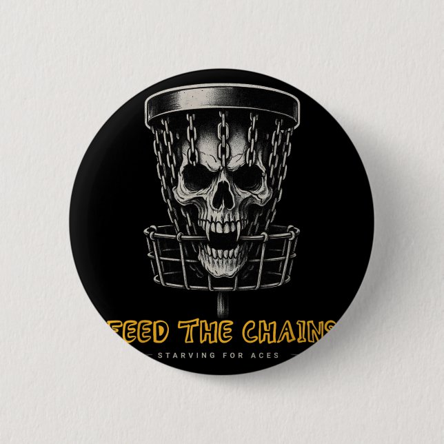 Disc Golf Player - Funny Feed The Chains  2 Inch Round Button (Front)