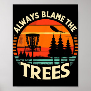 Disc Golf Player Golfing Golfer Always Blame The T Poster