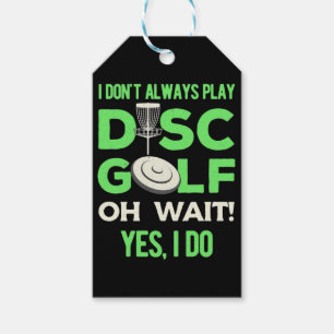 Disc Golf Player I Do Not Always Play Disc Golf Gift Tags