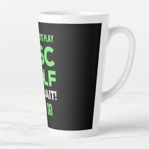 Disc Golf Player I Do Not Always Play Disc Golf Latte Mug