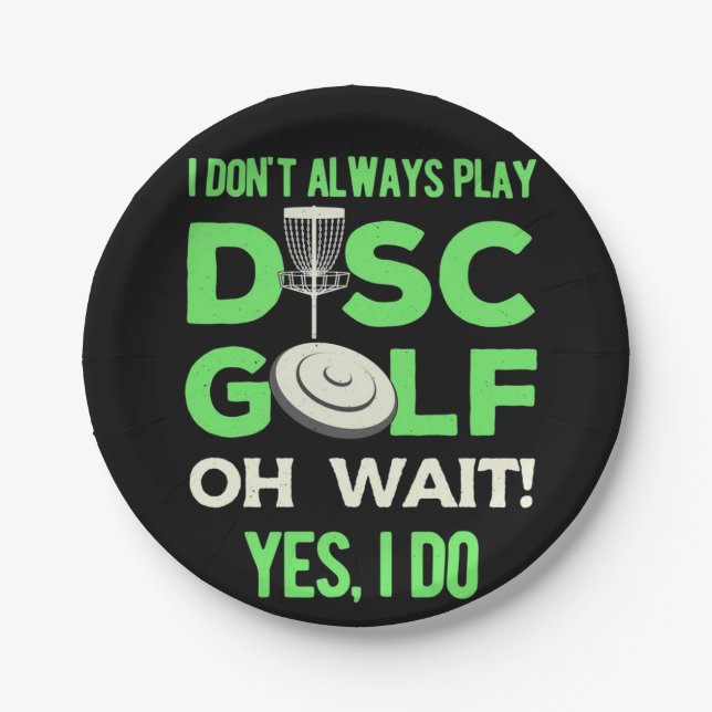 Disc Golf Player | I Do Not Always Play Disc Golf Paper Plate (Front)