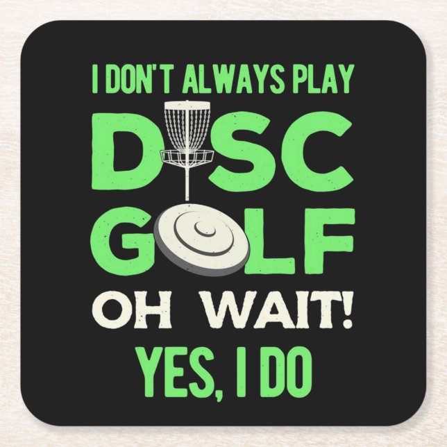 Disc Golf Player | I Do Not Always Play Disc Golf Square Paper Coaster (Front)