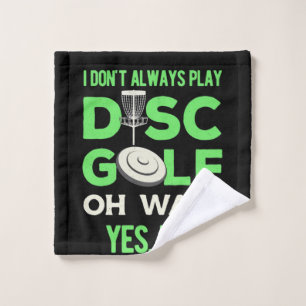 Disc Golf Player I Do Not Always Play Disc Golf Wash Cloth