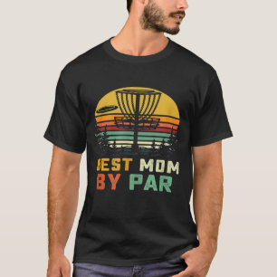 Disc Golf Player Mom Frolf Discs Basket Frolfing T-Shirt