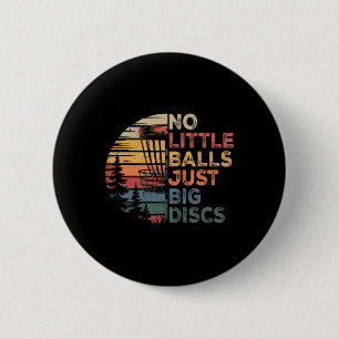 Disc Golf Player No Little Just Big Discs Sport Pl 2 Inch Round Button