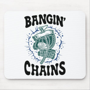 Disc Golf Player Saying Bangin' Chains Funny Golfe Mouse Pad
