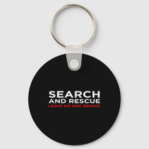 Disc Golf - Search And Rescue Leave No Disc Behind Keychain