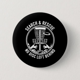 Disc Golf Search And Rescue No Disc Left Behind 2 Inch Round Button