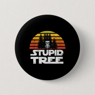 Disc Golf Shirts For Men Stupid Tree Frisbee Golf 2 Inch Round Button