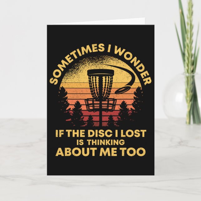 Disc Golf Sometimes I Wonder If The Disc Thinks To Card (Front)
