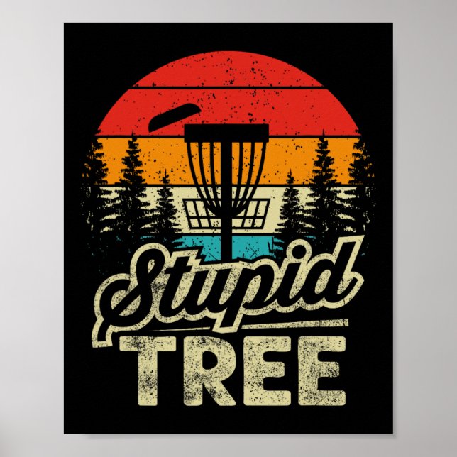 Disc Golf Stupid Tree - Disc Golf  Poster (Front)
