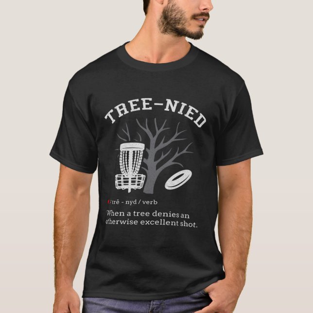 Disc Golf Stupid Tree Tree-Nied Iii T-Shirt (Front)
