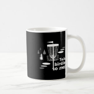 Disc Golf-talk Birdie To Me , Frolf Disc Golf Tee Coffee Mug