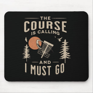 Disc Golf - The Course Is Calling Funny Sarcastic  Mouse Pad