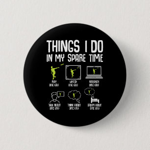 Disc Golf Things I Do In My Spare Time Frisbee Men 2 Inch Round Button