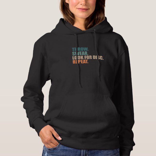 Disc Golf Throw Swear Look For Disc Repeat   Hoodie (Front)