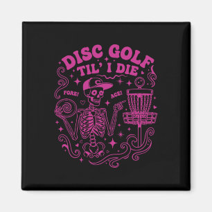 Disc Golf Til I Die Fore Ace Funny Disc Golfer Magnet