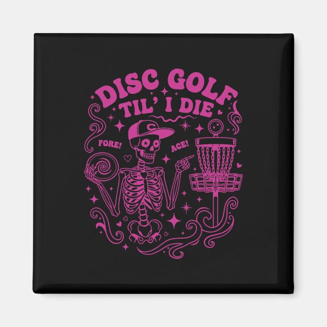 Disc Golf Til I Die Fore Ace Funny Disc Golfer  Magnet (Front)