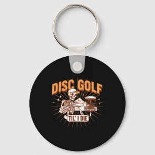 Disc Golf Til I Die Funny Disc Golfer Frisbee Golf Keychain