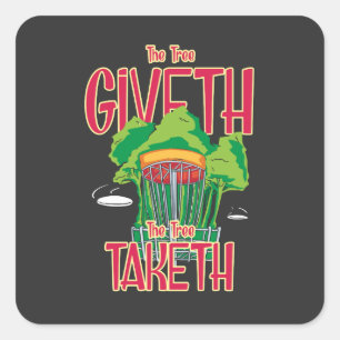 Disc Golf - Tree Giveth Tree Taketh Square Sticker