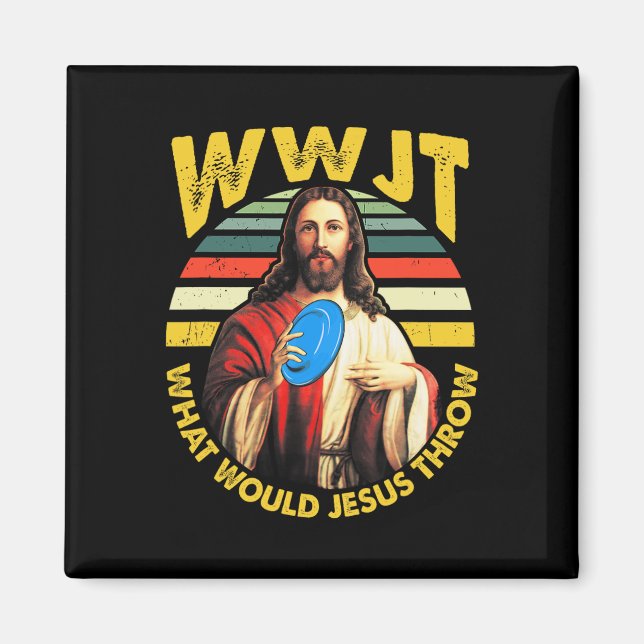 Disc Golf What Would Jesus Throw Frisbee Golf Wwjt Magnet (Front)