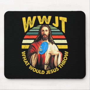Disc Golf What Would Jesus Throw Frisbee Golf Wwjt Mouse Pad