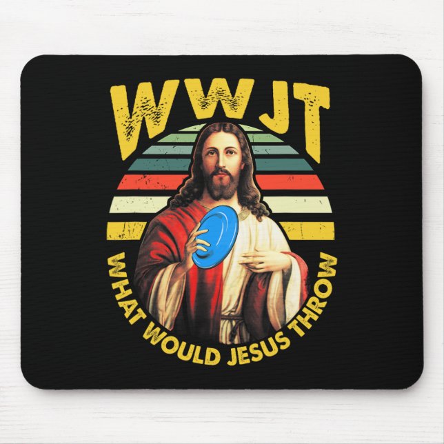 Disc Golf What Would Jesus Throw Frisbee Golf Wwjt Mouse Pad (Front)