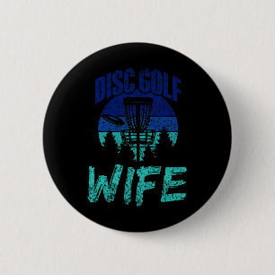 Disc Golf Wife Disc Golfer Disc Golfing Player Dis 2 Inch Round Button