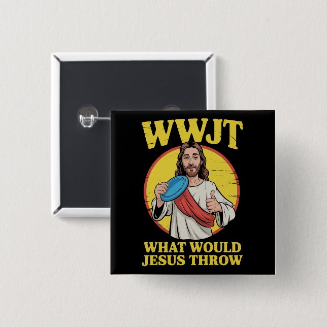 Disc Golf Wwjt What Would Jesus Throw Frisbee  2 Inch Square Button (Front & Back)